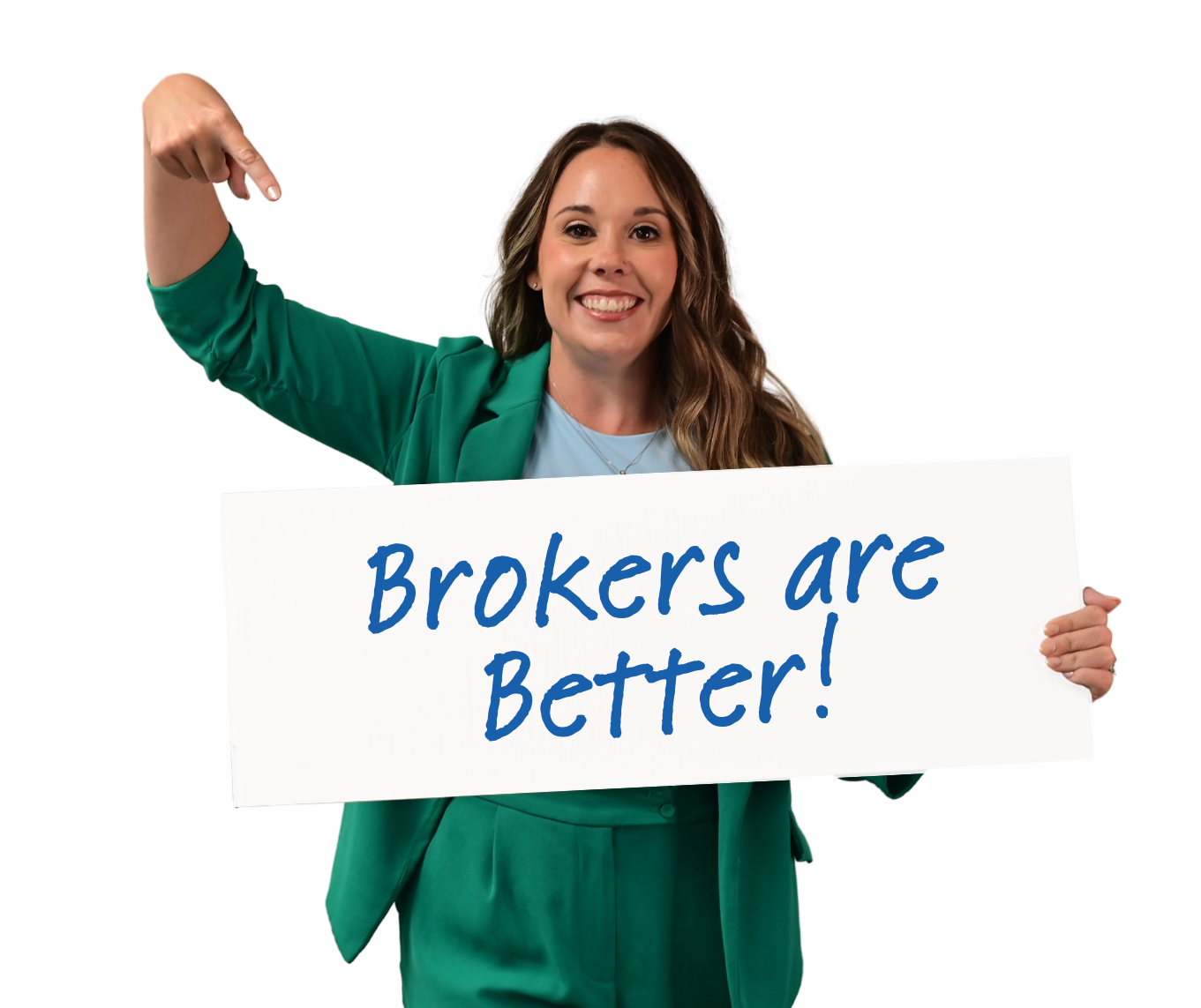 Michelle Carn holding a Brokers are Better! sign